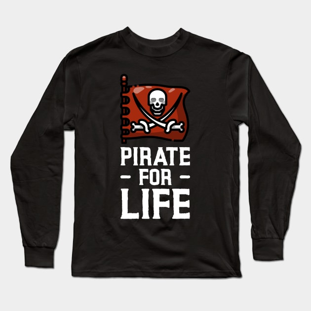 Pirate For Life Long Sleeve T-Shirt by KillerThreads